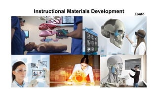 Instructional Materials Development Contd
 