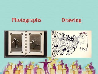 Photographs Drawing
 