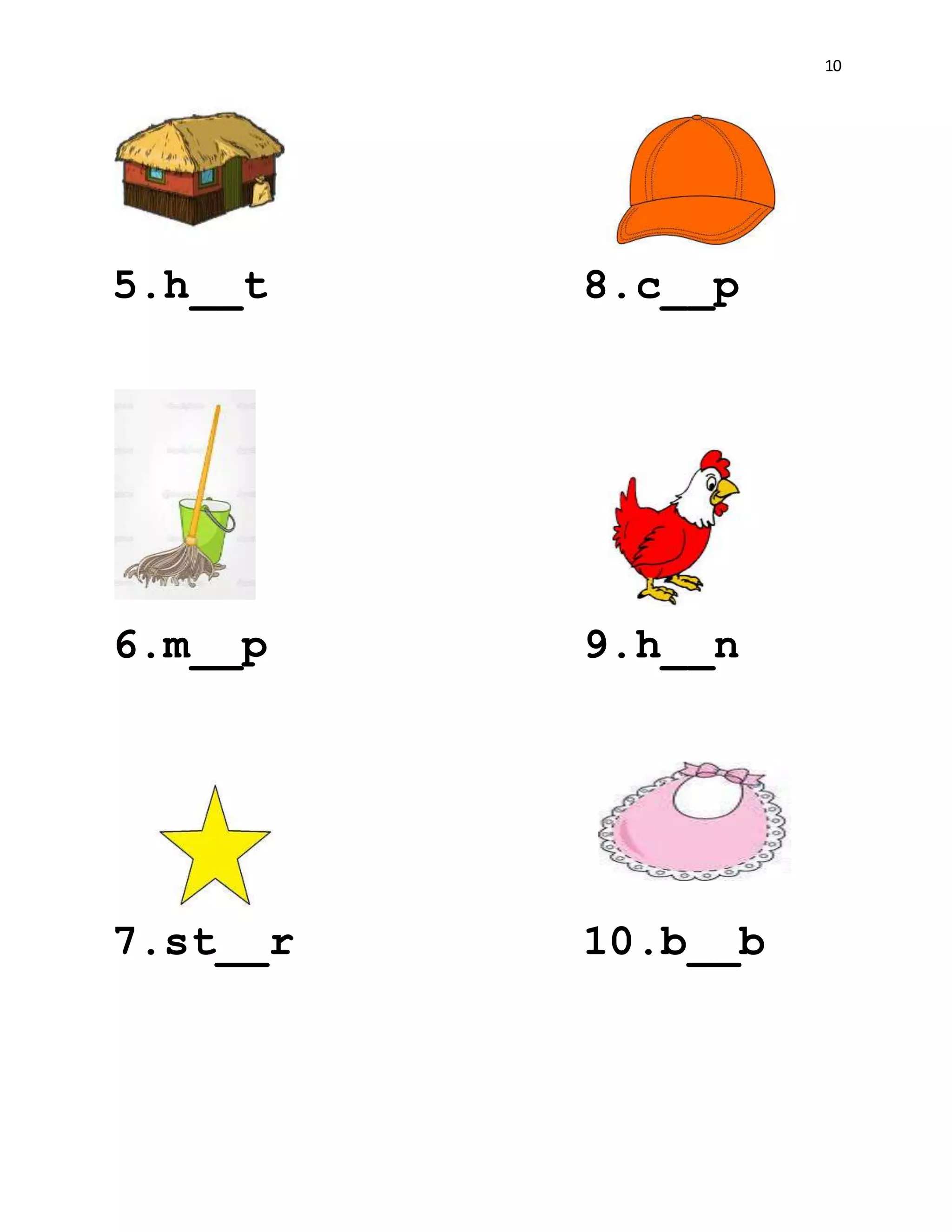 10
5.h__t 8.c__p
6.m__p 9.h__n
7.st__r 10.b__b
 
