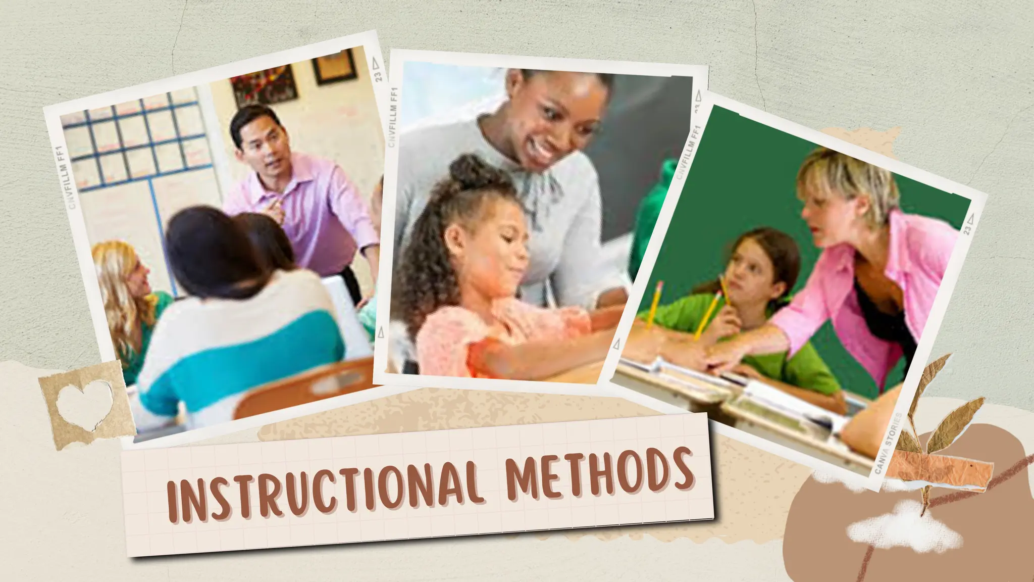 INSTRUCTIONAL METHODS
INSTRUCTIONAL METHODS
 