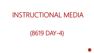 INSTRUCTIONAL MEDIA
(8619 DAY-4)
 