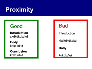 Proximity Good Introduction xkdkdkdkdkd Body kdkdkdkd Conclusion kdkdkdkd Bad Introduction xkdkdkdkdkd Body kdkdkdkd 