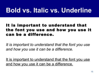Bold vs. Italic vs. Underline It is important to understand that the font you use and how you use it can be a difference.   It is important to understand that the font you use and how you use it can be a difference.   It is important to understand that the font you use and how you use it can be a difference.   