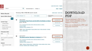 You can download a PDF of the
article, report, pamphlet, or book
chapter in two ways.
First, you can download a PDF right
from your search list
15
 