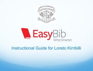 Instructional Guide for Loreto Kirribilli 