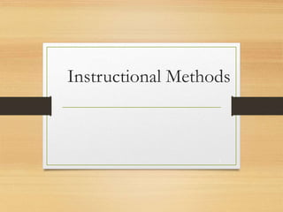 Instructional Methods
1
 