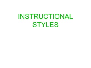 INSTRUCTIONAL STYLES 