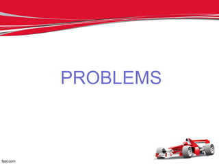 PROBLEMS
 