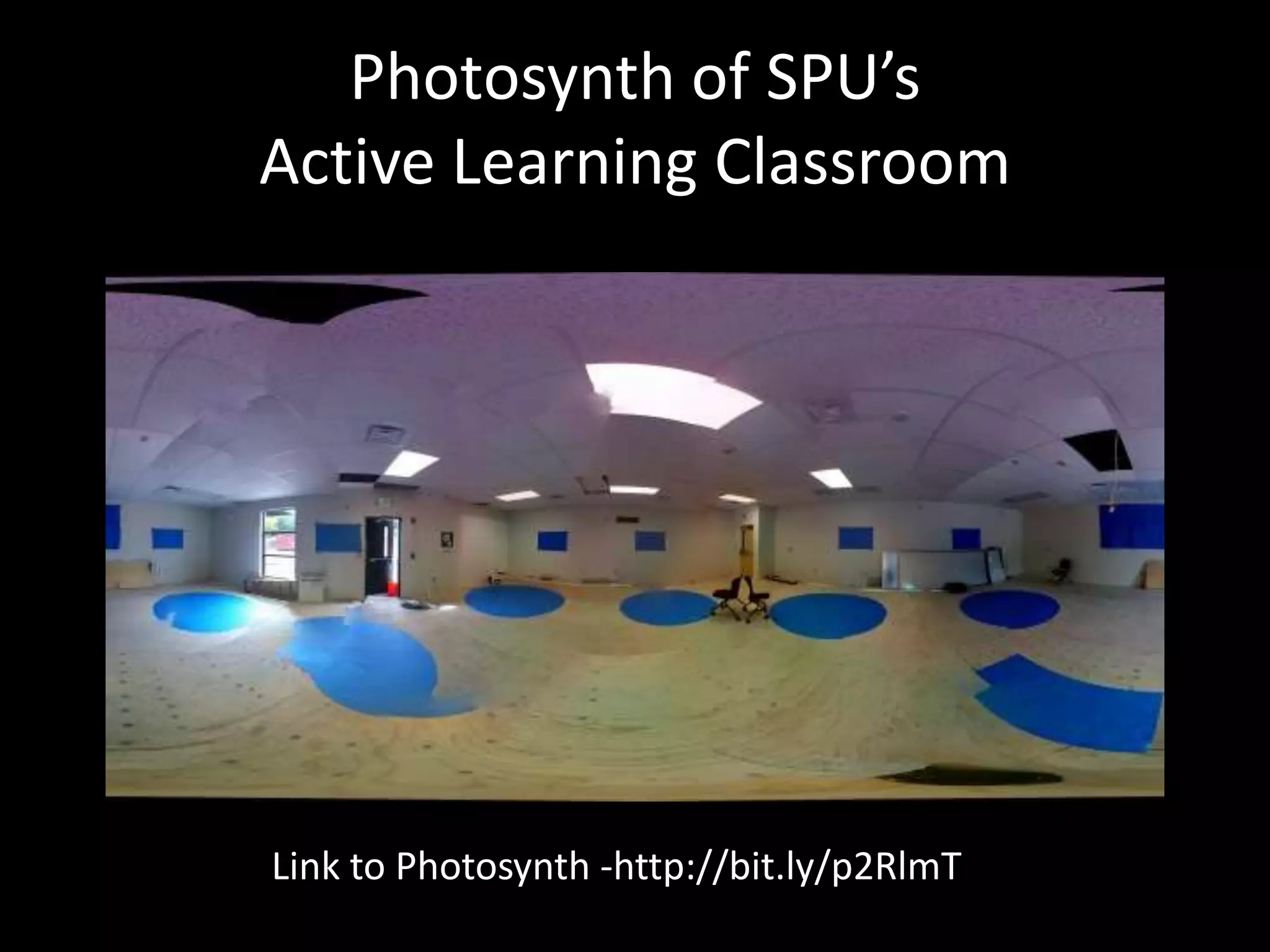 Photosynth of SPU’s Active Learning ClassroomLink to Photosynth -http://bit.ly/p2RlmT