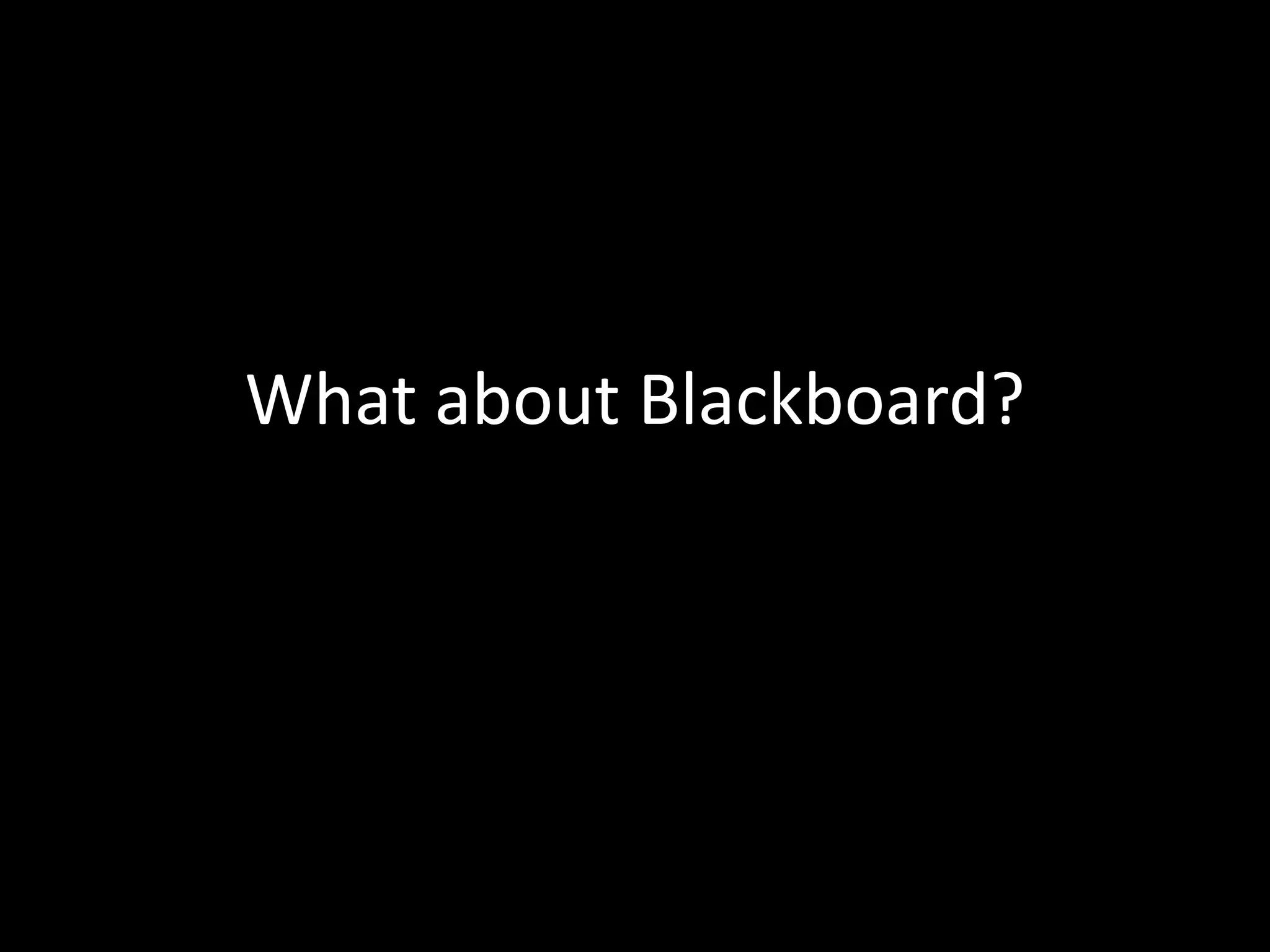 What about Blackboard?