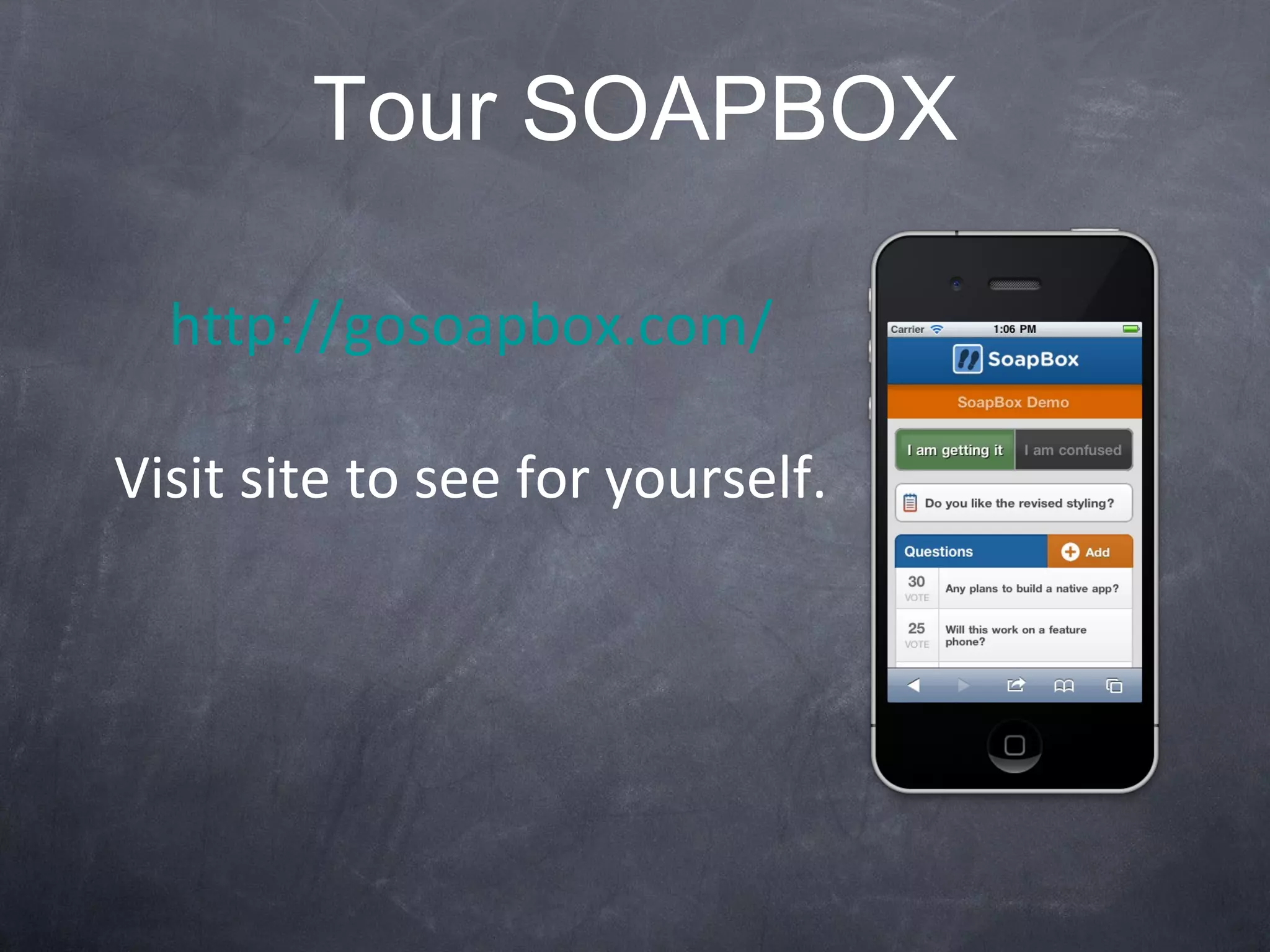 Tour SOAPBOX http://gosoapbox.com/ Visit site to see for yourself. 