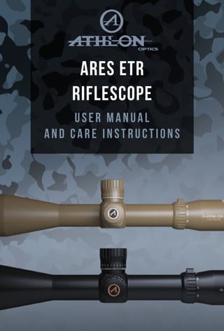 ARES ETR
RIFLESCOPE
USER MANUAL
AND CARE INSTRUCTIONS
 