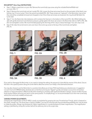 6
REVLIMITER™ (Zero Stop) INSTRUCTIONS
• Step 1: Obtain a good zero on your rifle. Remove the turret knob cap-screw using ...