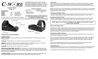 SIGHT MODELS:
Voice - 540-347-4683
Fax - 540-347-4684
e-mail - sales@cmore.com
web - www.cmore.com
PLEASE read instructions before operating
or installing this sighting system.
PACKAGE CONTENTS:
1 - RTS2B Sight 2 - Direct Mounting Screws
1 - Cover 1 - Wrench - Direct Mounting
1 - Instruction Manual Screws
1 - Adjustment Wrench
Instruction Manual
© C-MORE Systems 1993-2019
Congratulations! You are now the owner of the most
advanced reflex sighting system available. You have dis-
played excellent judgement in your purchase, and you will
be rewarded with unparalleled performance. Use it with
pride, but please familiarize yourself with the system first.
RTS2B-3
RTS2B-6
RTS2B-8
RTS2B-10
RTS2B - V5
DESCRIPTION OF MAJOR COMPONENTS
INTENSITY SWITCH
Used to turn the sight ON, adjust the intensity of the dot, and turn the sight OFF. The RTS2B provides 10 visible
brightness settings.
Turning ON : Pressing either the up or down button will turn the dot on to the previously set intensity.
Adjusting: Pressing the UP button will adjust the intensity of the dot UP incrementally to position 10. Pressing the
DOWN button will adjust the intensity of the dot DOWN incrementally to position 1.
Turning OFF: Holding either button for 3 seconds will turn the dot off.
Motion Sensing System (MSS) / Auto OFF: After 3 minutes with no motion or vibration, the sight will power down
the Dot and enter standby mode to save battery life. Once any motion or vibration is detected, the sight will instantly
power on the Dot for immediate use. If no motion or vibration is detected after 4 hours, the sight will enter AUTO OFF
mode and power down completely.
Low Battery Indicator: The dot will flash rapidly when the battery voltage cannot sustain the current intensity level.
Lowering the intensity will allow further use until the battery voltage cannot sustain that intensity level.
WINDAGE ADJUSTMENT SCREW
Used when zeroing weapon. Turning the windage adjustment screw clockwise moves the point of impact right.
Turning the windage adjustment screw counter-clockwise moves the point of impact left. (1 click = 1moa)
LOCK SCREW
Used to lock the elevation and windage adjustment mechanism once the sight has been zeroed to the weapon.
Turning the lock screw counter-clockwise one and a half turns will loosen the screw and allow elevation and
windage adjustments to be made. Turning the lock screw clockwise until firmly snug will lock the dot in its current
location.
NOTE: The locking screw locks the dot/diode plate, not the adjustment screws. It is possible to turn the adjustment
screws a few clicks in either direction when the locking screw is locked, this is normal, but shouldn’t be done. The
detents will hold the screws in position.
ELEVATION ADJUSTMENT SCREW
Used when zeroing weapon. Turning the elevation adjustment screw clockwise moves the point of impact down.
Turning the elevation adjustment screw counter-clockwise moves the point of impact up. (1 click = 1moa)
INSTALLATION INSTRUCTIONS
The RTS2 can be installed using a C-MORE mount or mounting kit, an aftermarket or custom mount, or directly to
the firearm with the correct mounting interface machined into the slide or barrel depending on the firearm, or an
OEM plate system designed for this sight. The direct mounting screws provided (8-32 threads) are a standard 1/2”
long and may needed to be trimmed to length for your specific application.
Direct Mounting installation instructions:
The sight must be mounted on a flat surface. Follow the instructions provided with the mount or mounting kit, or
utilize the direct mounting screws provided.
NOTE: Do not mount the sight with the front or back of the body tight against the mount or slide. There should be
a minimum clearance of .025” between the front and back of the sight and the mount or slide cut. If the sight
shows contact marks on the front or back, more clearance is required. Sight footprint drawing available upon
request.
NOTE: Do Not Overtighten Mounting Screws! 25 in-lbs max torque. If the battery tray cannot be removed /
installed freely, then the mounting screws are too tight causing the battery tray to bind.
Mounting Maintenance:
Periodically check the sight to ensure that it is firmly mounted and there is no movement. If movement is detected,
or mounting screws have loosened, remove the mounting screws and re-apply loctite prior to re-installation.
Firing a weapon with a loose sight can cause damage to the weapon, the sight, and you!
STOP!! Make sure your firearm is unloaded and the magazine and ammunition has been
removed before proceeding!
CMS-IB-RTS2B-080619
 