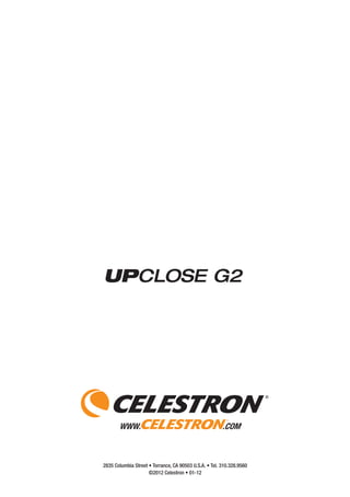 2835 Columbia Street • Torrance, CA 90503 U.S.A. • Tel. 310.328.9560
©2012 Celestron • 01-12
 