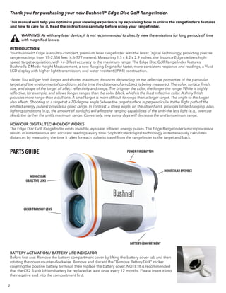 2
Thank you for purchasing your new Bushnell® Edge Disc Golf Rangefinder.
This manual will help you optimize your viewing ...