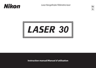 En
Fr
Instruction manual/Manuel d’utilisation
Laser Rangefinder/Télémètre laser
 
