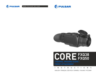 FXQ38
THERMAL IMAGING SCOPE -
FRONT ATTACHMENT
COREFXQ50
 