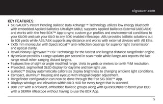 5
sigsauer.com
KEY FEATURES:
• SIG SAUER’S Patent Pending Ballistic Data Xchange™ Technology utilizes low energy Bluetooth...