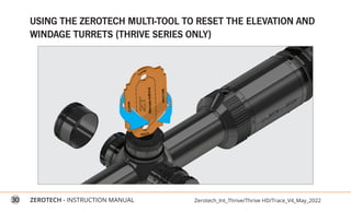 30 ZEROTECH - INSTRUCTION MANUAL Zerotech_Int_Thrive/Thrive HD/Trace_V4_May_2022
USING THE ZEROTECH MULTI-TOOL TO RESET TH...