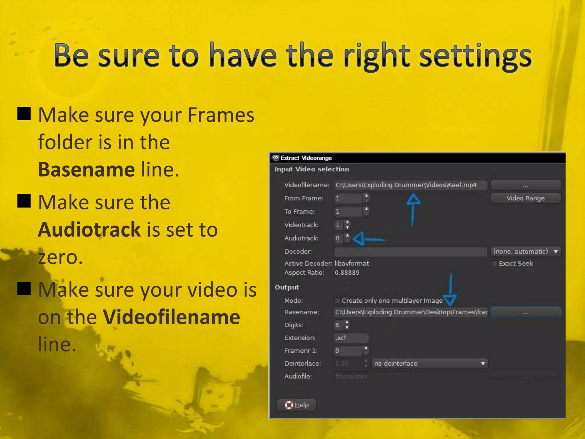Be sure to have the right settingsMake sure your Frames folder is in the Basename line.Make sure the Audiotrack is set to zero.Make sure your video is on the Videofilename line.