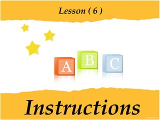 Instructions
Lesson ( 6 )
 