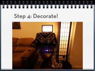 Step 4: Decorate!
 