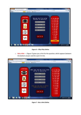 Figure 6 – Fifty-Fifty Lifeline
o Get a Hint – (Figure 7) gives you a hint for the question, which appears between
the bottom answer and the Lock It In link.
Figure 7 - Get a Hint Lifeline
 