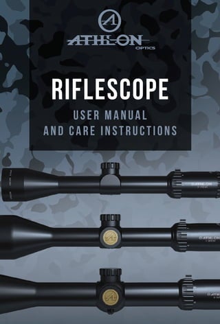 RIFLESCOPE
USER MANUAL
AND CARE INSTRUCTIONS
 