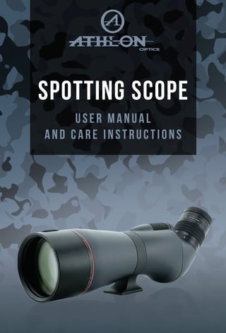 SPOTTING SCOPE
USER MANUAL
AND CARE INSTRUCTIONS
 