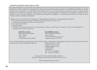 24
GARANTÍA LIMITADA PARA TODA LA VIDA
Su producto Bushnell® está garantizado contra defectos de material y fabricación durante toda la vida del propietario original. La Garantía
Limitada para Toda la Vida es una expresión de la confianza que tenemos en nuestros materiales y en la fabricación mecánica de nuestros
productos, que le garantiza un servicio fiable durante toda la vida. En caso de defectos bajo esta garantía, nosotros, a nuestra opción,
repararemos o sustituiremos el producto siempre que lo devuelva con portes pagados. Esta garantía no cubre defectos causados por el uso
indebido, ni por un manejo, instalación o mantenimiento del producto inapropiados, o el mantenimiento hecho por otro que no sea un
Centro de Servicio Autorizado de Bushnell.
Cualquier envío en Estados Unidos o Canadá que se haga bajo garantía deberá venir acompañado por lo siguiente:
	 1) 	Un cheque/giro postal por la cantidad de 10 dólares para cubrir los gastos de manejo y envio
	 2) 	Nombre y dirección donde quiere que se le envíe el producto
	 3) 	Una explicación del defecto
	 4) 	Prueba de compra
	 5) 	El producto debe empaquetarse bien en una caja resistente para evitar que se dañe durante el transporte, y enviarse con portes pagados a la 	
		 dirección que se muestra a continuación:
	 En EE UU, enviar a:		 En CANADÁ, enviar a:	
	 Bushnell Outdoor Products		 Bushnell Outdoor Products
	 Attn.: Repairs			 Attn.: Repairs
	 9200 Cody			 140 Great Gulf Drive, Unit # B
	 Overland Park, Kansas 66214 		 Vaughan, Ontario L4K 5W1
En el caso de los productos comprados fuera de los Estados Unidos o Canadá, llame al distribuidor local para la información pertinente sobre
la garantía. En Europa también puede llamar al:	 Bushnell Germany GmbH
				European Service Centre
				Mathias-Brüggen-Str. 80
				D-50827 Köln
				GERMANY
				 Tél: +49 221 995568-0
				Fax: +49 221 995568-20
Esta garantía le ofrece derechos legales específicos.
Puede que tenga otros derechos que varían de un país a otro.
©2013 Bushnell Outdoor Products
 