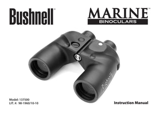 Instruction Manual
Model: 137500
Lit. #: 98-1960/10-10
Binoculars
 