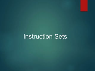 Instruction Sets
 