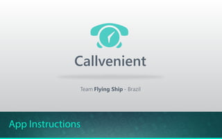 Team Flying Ship - Brazil




App Instructions
 