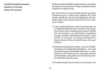 1818
Gewährleistungsbestimmungen
Conditions of warranty
Clauses de la garantie
Mit dem Kauf dieses MINOX Fernglases haben Sie ein Produkt
erworben, das nach besonders strengen Qualitätsrichtlinien
hergestellt und geprüft wurde.
Über die für dieses für dieses Produkt geltende gesetzliche
Gewährleistung von 2 Jahren hinaus gewähren wir 5 Jahre
Garantie gemäß den nachstehenden Regelungen und über-
nehmen diese ab dem Tag des Verkaufs durch einen autori-
sierten Händler:
1) In der Gewährleistungszeit werden Beanstandungen, die
auf Fabrikationsfehlern beruhen, kostenlos und nach eige-
nem Ermessen durch Instandsetzung, Austausch defekter
Teile oder Umtausch in ein gleichartiges einwandfreies
Erzeugnis behoben. Weitergehende Ansprüche, gleich
welcher Art und gleich aus welchem Rechtsgrund im
Zusammenhang mit dieser Gewährleistung, sind ausge-
schlossen.
2) Gewährleistungsansprüche entfallen, wenn der betreffen-
de Mangel auf unsachgemäße Behandlung – wozu auch
die Verwendung von Fremdzubehör zählen kann – zurück-
zuführen ist, ein Eingriff von nicht autorisierten Personen
und Werkstätten durchgeführt oder die Fabrikationsnum-
mer unkenntlich gemacht wurde.
3) Gewährleistungsansprüche können nur bei Vorlage eines
 