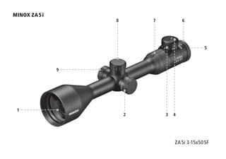 1
9
2 3 4
5
678
MINOX ZA 5 i
ZA 5i 3-15x50 SF
 