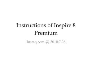 Instructions of Inspire 8 Premium Insraq.com @ 2010.7.28 