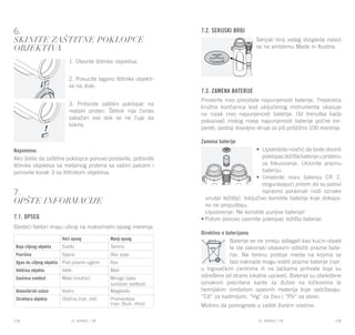 EL RANGE / DE EL RANGE / DE158 159EL RANGE / SREL RANGE / SR
6.
Skinite zaštitne poklopce
objektiva
1. Otvorite štitnike objektiva.
2. Povucite lagano štitnike objekti-
va na dole.
3. Pritisnite zaštitni poklopac na
metaln prsten. Štitnik nije čvrsto
zakačen sve dok se ne čuje da
klikne.
Napomena:
Ako želite da zaštitne poklopce ponovo postavite, potisnite
štitnike objektiva sa metalnog prstena sa vašim palcem i
ponovite korak 3 sa štitnikom objektiva.
7.
Opšte informacije
7.1. Opseg
Sledeći faktori imaju uticaj na maksimalni opseg merenja:
7.2. Serijski broj
Serijski broj vašeg dvogleda nalazi
se na amblemu Made in Austria.
7.3. Zamena baterije
Proverite nivo preostale napunjenosti baterije. Trepereća
kružna končanica kod uključenog instrumenta ukazuje
na nizak nivo napunjenosti baterije. Od trenutka kada
pokazivač niskog nivoa napunjenosti baterije počne tre-
pereti, postoji dovoljno struje za još približno 100 merenja.
Zamena baterije
•	 Upotrebite novčić da biste otvorili
poklopacležištabaterijeuprstenu
za fokusiranje. Uklonite praznu
bateriju.
•	 Umetnite novu bateriju CR 2,
osiguravajući pritom da su polovi
ispravno poravnati (vidi oznake
	 unutar ležišta). Isključivo koristite baterije koje dokaza-
no ne propuštaju.
	 Upozorenje: Ne koristite punjive baterije!
•	Potom ponovo zavrnite poklopac ležišta baterije.
Direktiva o baterijama
Baterije se ne smeju odlagati kao kućni otpad
te ste zakonski obavezni odložiti prazne bate-
rije. Na terenu postoje mesta na kojima se
bez naknade mogu vratiti prazne baterije (npr.
u trgovačkim centrima ili na tačkama prihvata koje su
određene od strane lokalne uprave). Baterije su obeležene
oznakom precrtane kante za đubre na točkovima te
hemijskim simbolom opasnih materija koje sadržavaju:
“Cd” za kadmijum, “Hg” za živu i “Pb” za olovo.
Molimo da pomognete u zaštiti životnr sredine.
Veći opseg Manji opseg
Boja ciljnog objekta Svetlo Tamno
Površina Sjajna Bez sjaja
Ugao do ciljnog objekta Pod pravim uglom Kos
Veličina objekta Velik Mali
Sunčeva svetlost Malo (mutno) Mnogo (jaka
sunčeva svetlost)
Atmosferski uslovi Vedro Maglovito
Struktura objekta Obična (npr. zid) Promenljiva
(npr. žbun, drvo)
 