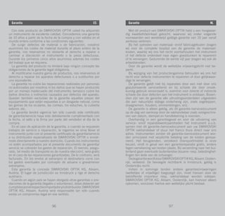 97
DE
96
DE
Garantía	ES
Con este producto de Swarovski Optik usted ha adquirido
un instrumento de excelente calidad. Concedemos una garantía
de 10 años a partir de la fecha de la compra y con validez en el
mundo entero conforme a las condiciones siguientes:
De surgir defectos de material o de fabricación, nosotros
asumimos los costes de material durante el plazo entero de la
garantía, nos reservamos no obstante el derecho a reparar o
cambiar a discreción el instrumento o la pieza defectuosa.
Durante los primeros cinco años asumimos además los costes
del trabajo que se requiera.
La garantía del producto no limitará bajo ningún concepto las
obligaciones de la garantía legal obligatoria.
Al modificarse nuestra gama de productos, nos reservamos el
derecho a reparar los aparatos defectuosos o a sustituirlos por
uno equivalente.
La garantía no cubre las reparaciones realizadas por personas
no autorizadas por nosotros ni los daños que se hayan producido
por un manejo inadecuado del instrumento; tampoco cubre los
daños directos o indirectos causados por defectos del aparato.
Quedan también excluidas de la garantía aquellas piezas del
equipamiento que están expuestas a un desgaste natural, como
las gomas de los oculares, las correas, los estuches, la cubierta
exterior, etc.
La garantía tendrá vigencia tan sólo cuando este certificado
de garantía/servicio haya sido debidamente cumplimentado con
la fecha, el sello y la firma por parte del vendedor el día de la
compra.
En el caso de aplicación de la garantía, o cuando se requieran
trabajos de servicio o reparación, le rogamos se sirva llevar el
instrumento junto con el presente certificado de garantía/servicio
a su distribuidor especializado de Swarovski Optik o enviár-
noslo directamente a nuestro domicilio. Cuando los instrumentos
no estén acompañados por el presente documento de garantía/
servicio se cobrarán los gastos de reparación. El reenvío, asegu-
rado, (el medio de transporte es de nuestra elección), será gratis
en el caso de las reparaciones garantizadas. De lo contrario, será
facturado. En los envíos al extranjero el destinatario corre con
los gastos eventuales por concepto de aduana o gravámenes
extranjeros.
Esta garantía la concede Swarovski Optik KG, Absam,
Austria. El lugar de jurisdicción es Innsbruck y rige el derecho
austriaco.
Cuando en algún país se hayan otorgado otras garantías o pre-
staciones de la garantía (legales o voluntarias), éstas deberán ser
cumplidasporelrespectivoimportadory/odistribuidor.Swarovski
Optik KG, Absam, Austria será responsable tan sólo cuando
exista un compromiso legal en ese sentido.
96
Garantie	NL
Met dit product van Swarovski Optik hebt u een hoogwaar-
dig kwaliteitsfabrikaat gekocht, waarvoor wij onder volgende
voorwaarden een wereldwijd geldige garantie van 10 jaar vanaf
aankoop verlenen:
Bij het optreden van materiaal- en/of fabricagefouten dragen
wij voor de complete looptijd van de garantie de materiaal-
kosten, waarbij wij ons het recht voorbehouden het instrument
of het defecte onderdeel naar eigen goeddunken te repareren
of te vervangen. Gedurende de eerste vijf jaar dragen wij ook de
arbeidskosten.
Door de garantie wordt de wettelijke vrijwaringplicht niet be-
perkt.
Bij wijziging van het productengamma behouden wij ons het
recht voor defecte instrumenten te repareren of door gelijkwaar-
dige te vervangen.
De garantie geldt niet bij reparaties door een niet door ons
geautoriseerde servicedienst en bij schade die door onvak-
kundig gebruik veroorzaakt is; evenmin voor directe of indirecte
schade die door defecten aan het instrument is ontstaan. Boven-
dien zijn van de garantie alle uitrustingsonderdelen uitgesloten
die aan natuurlijke slijtage onderhevig zijn, zoals oogkleppen,
draagriemen, houders, ommantelingen, enz.
De garantie is alleen geldig, als dit garantie-/servicedocument
op de dag van aankoop door de vakhandelaar zoals voorgeschre-
ven van datum, stempel en handtekening is voorzien.
Overhandig in een garantiegeval en voor de uitvoering van
service- en/of reparatiewerkzaamheden het instrument a.u.b.
samen met dit garantie-/servicedocument aan uw Swarovski
Optik vakhandelaar of stuur het franco thuis direct naar ons
adres. Instrumenten zonder dit garantie-/servicedocument wor-
den principieel met verplichte betaling van de kosten gerepa-
reerd. Het terugzenden, verzekerd (transportmiddel is onze
keuze), vindt in geval van een garantiereparatie gratis, anders
tegen verrekening van kosten plaats. Bij verzending naar het bui-
tenland gaan eventuele buitenlandse douane- resp. belastinghef-
fingen ten laste van de ontvanger.
DezegarantiewordtdoorSwarovskiOptikKG,Absam,Oosten-
rijk, verleend. De bevoegde rechtbank is Innsbruck, geldig is
Oostenrijks recht.
Indien in sommige landen andere garanties/vrijwaringen
(wettelijke of vrijwillige) toegezegd zijn, moet hieraan door de
betreffende importeur resp. vakhandelaar worden voldaan.
Swarovski Optik KG, Absam, Oostenrijk, kan hiervoor alleen
opkomen, voorzover hiertoe een wettelijke plicht bestaat.
97
 