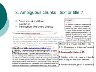 3. Ambiguous chunks : text or title ?





Short chunks with no
emphasis
Instruction-like short chunks

Use of textual environement clues :
1. Identify unambiguous titles/paragraphs of text
2. Desambiguates the remaining chunks

 