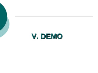 V. DEMO

 