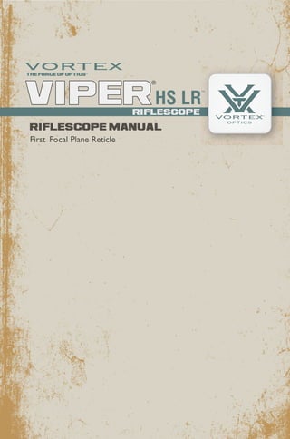 HS LR
RIFLESCOPE
First Focal Plane Reticle
rIFLESCOPE mANUAL
HS LR
RIFLESCOPE
 