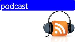 podcast 
 