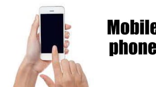 Mobile 
phone 
--- 
•--- 
 