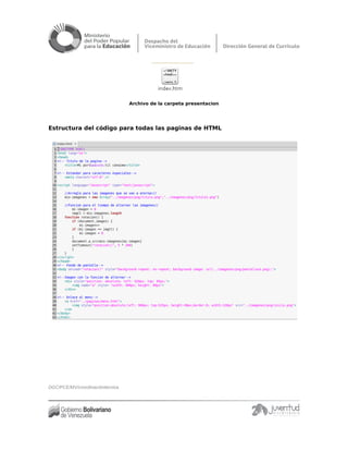 Archivo de la carpeta presentacion
Estructura del código para todas las paginas de HTML
DGC/PCE/MV/coordinacióntécnica
 