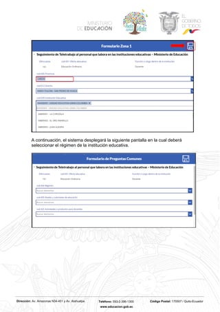 Dirección: Av. Amazonas N34-451 y Av. Atahualpa Teléfono: 593-2-396-1300 Código Postal: 170507 / Quito-Ecuador
www.educacion.gob.ec
A continuación, el sistema desplegará la siguiente pantalla en la cual deberá
seleccionar el régimen de la institución educativa.
 