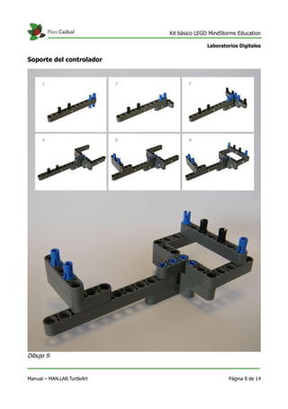 Kit básico LEGO MindStorms Education
Laboratorios Digitales
Soporte del controlador
Manual – MAN.LAB.TurtleArt Página 8 de 14
Dibujo 9.
 