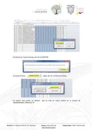 Dirección: Av. Amazonas N34-451 y Av. Atahualpa Teléfono: 593-2-396-1300 Código Postal: 170507 / Quito-Ecuador
www.educacion.gob.ec
Se observa un nuevo mensaje, dar clic en ACEPTAR
Se activa el menú , debe dar clic en Generar archivo.
Al realizar esta acción, se observa que se creó un nuevo archivo en la carpeta de
ABANDERADOS, PARALELO “A”
 