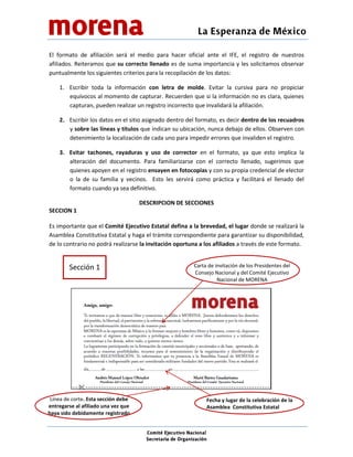 El formato de afiliación será el medio para hacer oficial ante el IFE, el registro de nuestros
afiliados. Reiteramos que s...