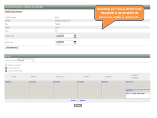 AGENDA permite al APRENDIZ
visualizar la asignación de
recursos sobre el ambiente.
 